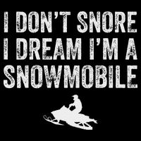 I DonT Snore I Dream IM A Snowmobile Funny Snoring Backpack