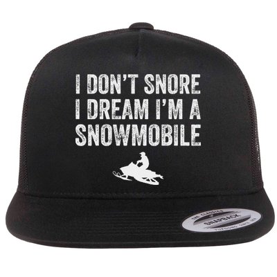 I DonT Snore I Dream IM A Snowmobile Funny Snoring Flat Bill Trucker Hat