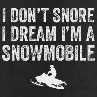 I DonT Snore I Dream IM A Snowmobile Funny Snoring Hat