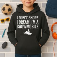 I DonT Snore I Dream IM A Snowmobile Funny Snoring Kids Hoodie