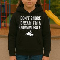 I DonT Snore I Dream IM A Snowmobile Funny Snoring Kids Hoodie