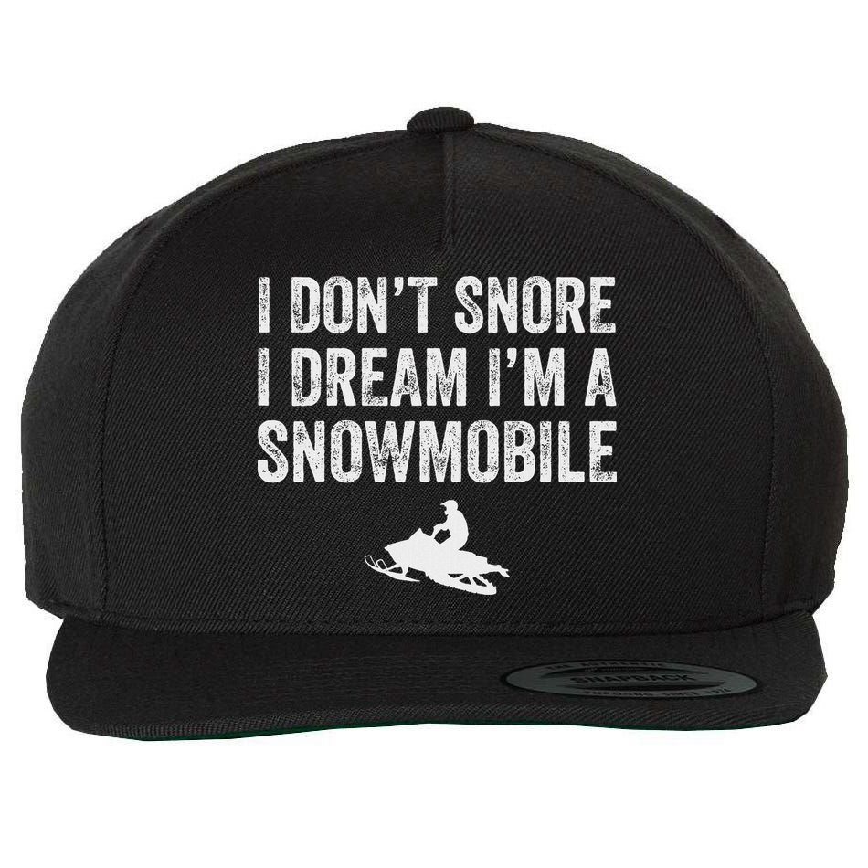 I DonT Snore I Dream IM A Snowmobile Funny Snoring Wool Snapback Cap