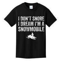 I DonT Snore I Dream IM A Snowmobile Funny Snoring Kids T-Shirt