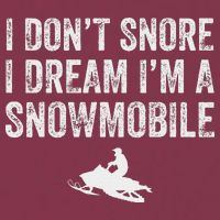 I DonT Snore I Dream IM A Snowmobile Funny Snoring 16oz Travel Tumbler