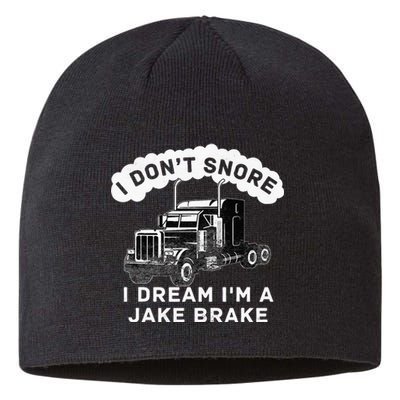 I Don't Snore I Dream I'm A Jake Brake Trucker Sustainable Beanie