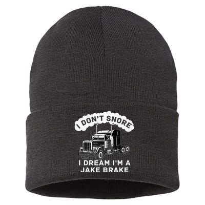 I Don't Snore I Dream I'm A Jake Brake Trucker Sustainable Knit Beanie