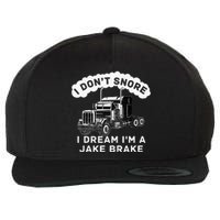 I Don't Snore I Dream I'm A Jake Brake Trucker Wool Snapback Cap