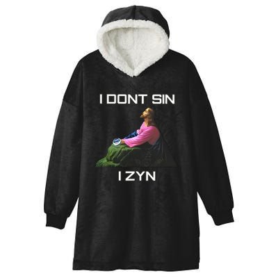 I Dont Sin I Zyn Hooded Wearable Blanket