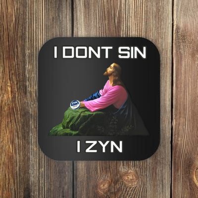 I Dont Sin I Zyn Coaster