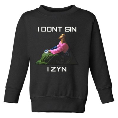 I Dont Sin I Zyn Toddler Sweatshirt