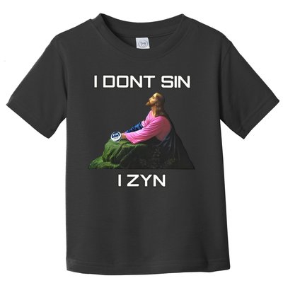 I Dont Sin I Zyn Toddler T-Shirt