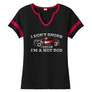 I Don't Snore I Dream I'm a Hot Rod Muscle Car Lovers Gift  Ladies Halftime Notch Neck Tee