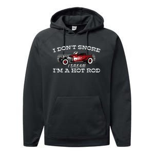 I Don't Snore I Dream I'm a Hot Rod Muscle Car Lovers Gift  Performance Fleece Hoodie