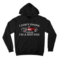 I Don't Snore I Dream I'm a Hot Rod Muscle Car Lovers Gift  Hoodie