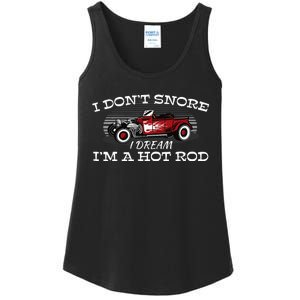 I Don't Snore I Dream I'm a Hot Rod Muscle Car Lovers Gift  Ladies Essential Tank