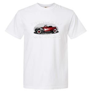 I Don't Snore I Dream I'm a Hot Rod Muscle Car Lovers Gift  Garment-Dyed Heavyweight T-Shirt