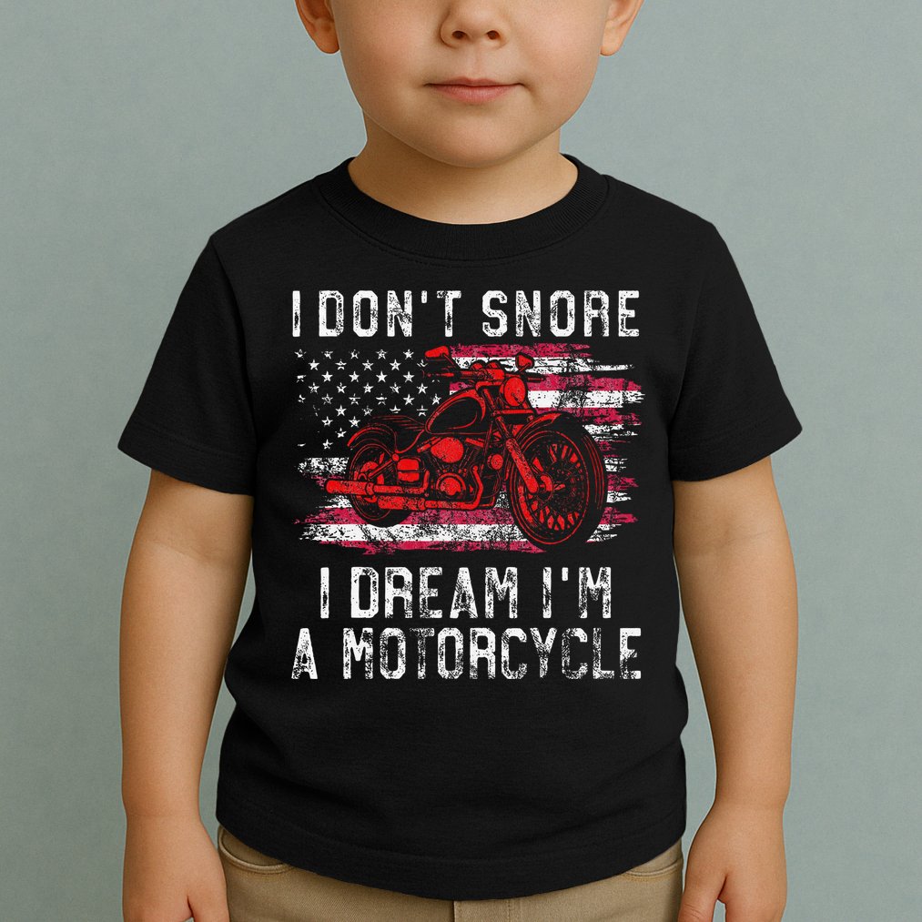 I DonT Snore I Dream IM A Motorcycle Club Snoring Biker Toddler T-Shirt