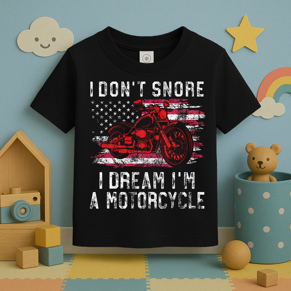 I DonT Snore I Dream IM A Motorcycle Club Snoring Biker Toddler T-Shirt