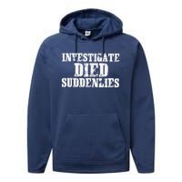 Investigate Died Suddenlies Performance Fleece Hoodie