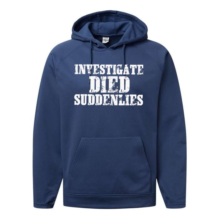 Investigate Died Suddenlies Performance Fleece Hoodie