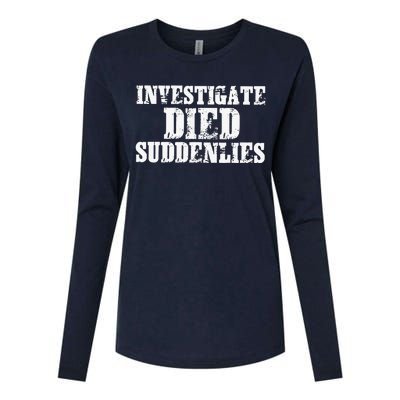 Investigate Died Suddenlies Womens Cotton Relaxed Long Sleeve T-Shirt