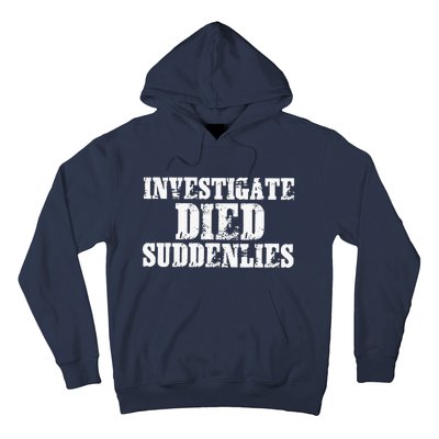 Investigate Died Suddenlies Hoodie