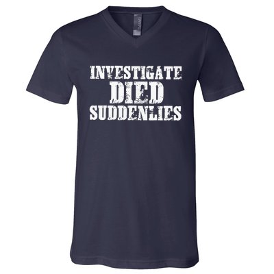 Investigate Died Suddenlies V-Neck T-Shirt