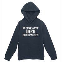 Investigate Died Suddenlies Urban Pullover Hoodie