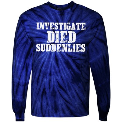 Investigate Died Suddenlies Tie-Dye Long Sleeve Shirt