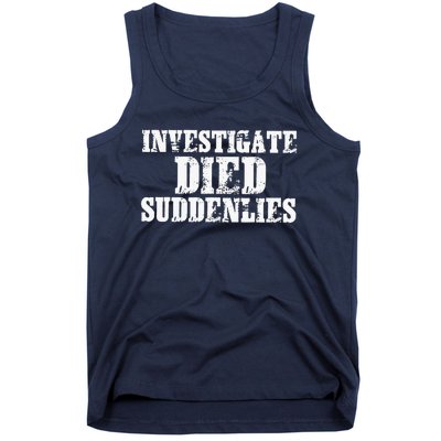 Investigate Died Suddenlies Tank Top