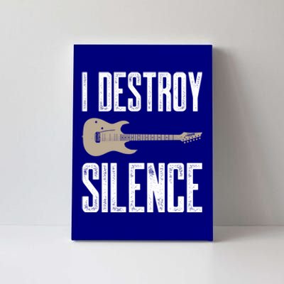 I Destroy Silence Electric Guitars Guitarist Guitar Player Gift Canvas