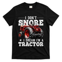 I DonT Snore I Dream IM A Tractor Farmer Tractor T-Shirt