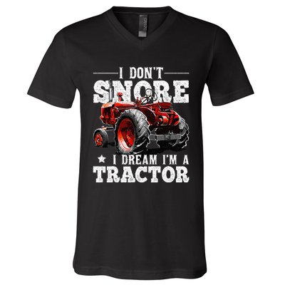 I DonT Snore I Dream IM A Tractor Farmer Tractor V-Neck T-Shirt