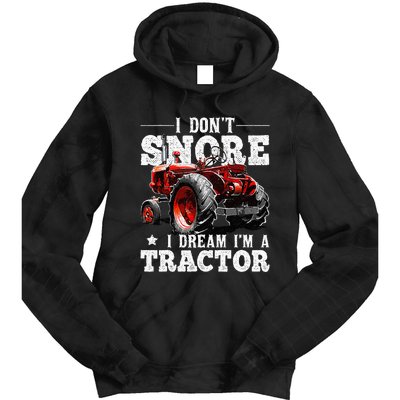 I DonT Snore I Dream IM A Tractor Farmer Tractor Tie Dye Hoodie