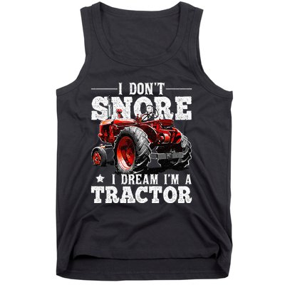 I DonT Snore I Dream IM A Tractor Farmer Tractor Tank Top