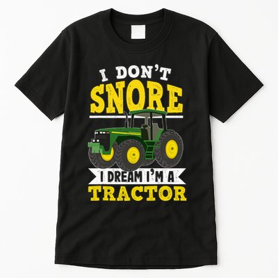 I don't snore I dream I am a tractor gift idea for farmer  Tall T-Shirt