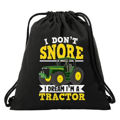 I don't snore I dream I am a tractor gift idea for farmer  Drawstring Bag