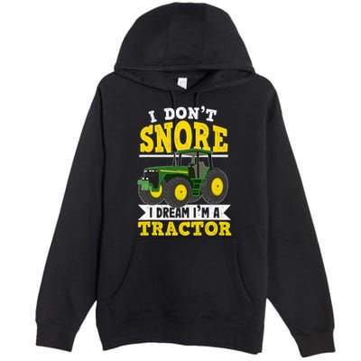 I don't snore I dream I am a tractor gift idea for farmer  Premium Pullover Hoodie