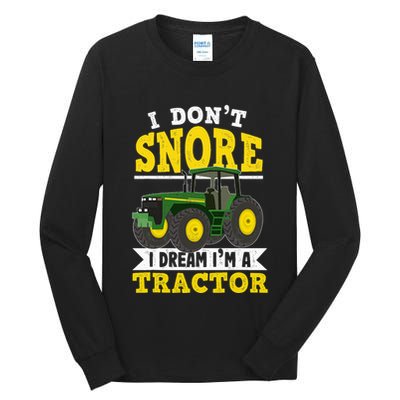 I don't snore I dream I am a tractor gift idea for farmer  Tall Long Sleeve T-Shirt
