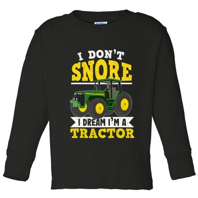 I don't snore I dream I am a tractor gift idea for farmer  Toddler Long Sleeve Shirt