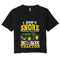 I don't snore I dream I am a tractor gift idea for farmer  Women's Crop Top Tee