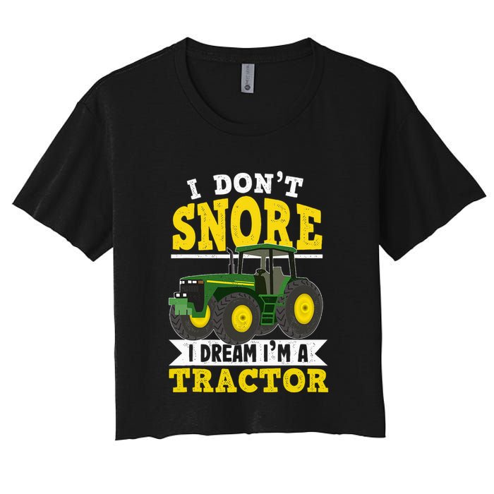 I don't snore I dream I am a tractor gift idea for farmer  Women's Crop Top Tee