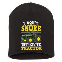 I don't snore I dream I am a tractor gift idea for farmer  Short Acrylic Beanie