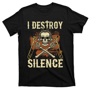 I Destroy Silence Trombone Player Trombonist Music Lover T-Shirt