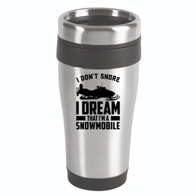 I Don't Snore I Dream That I'm A Snowmobile 16oz Travel Tumbler