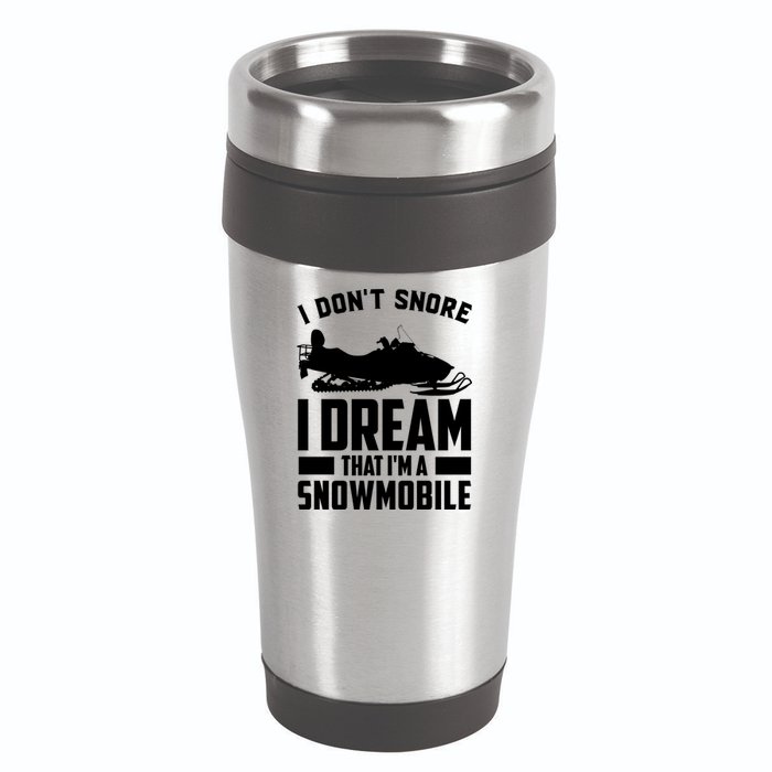 I Don't Snore I Dream That I'm A Snowmobile 16oz Travel Tumbler