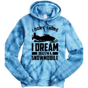 I Don't Snore I Dream That I'm A Snowmobile Tie Dye Hoodie