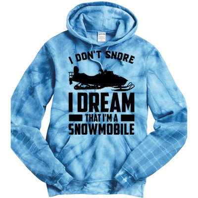 I Don't Snore I Dream That I'm A Snowmobile Tie Dye Hoodie