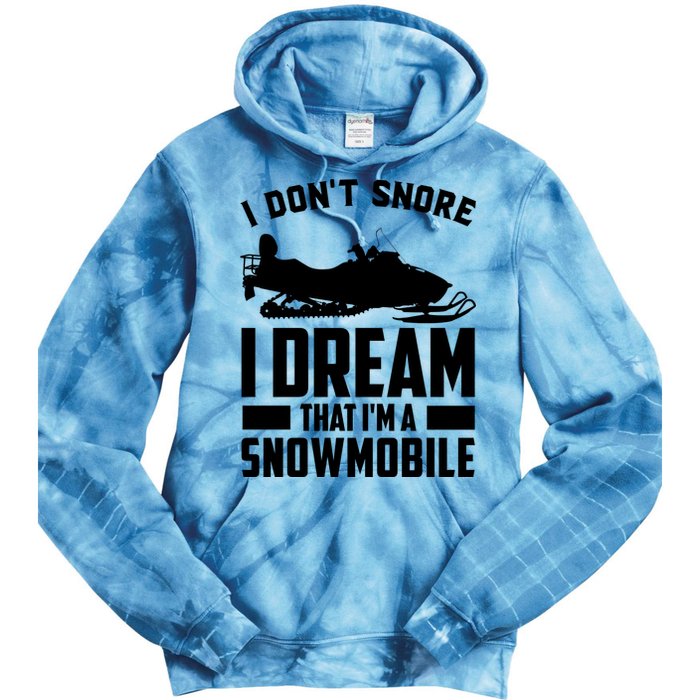 I Don't Snore I Dream That I'm A Snowmobile Tie Dye Hoodie
