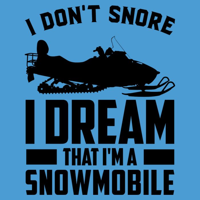 I Don't Snore I Dream That I'm A Snowmobile Tie Dye Hoodie